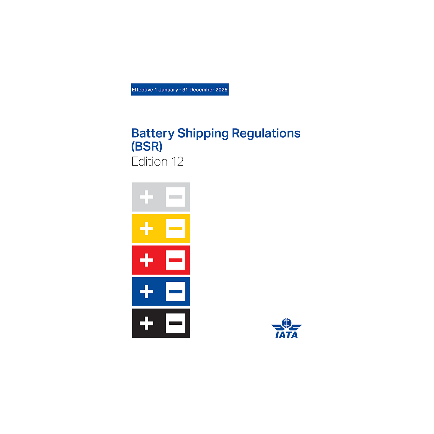 IATA Battery Shipping Regulations - edition 12 (2025) - EDITION 13-2026 KAN NU FORUDBESTILLES